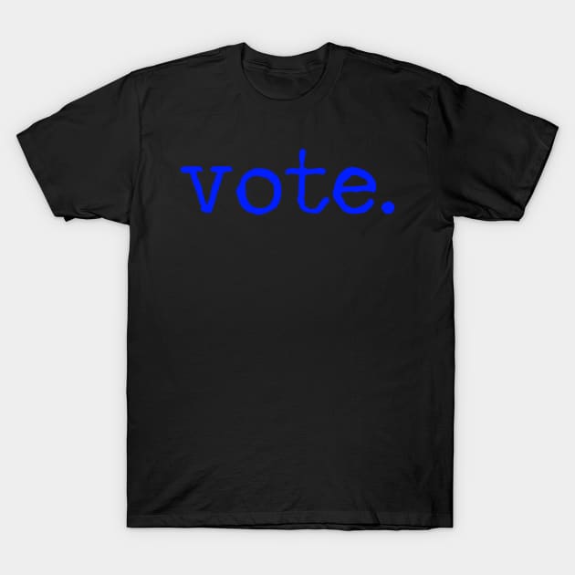 Vote Text In Typewriter Typography For Presidential Election T-Shirt by mangobanana